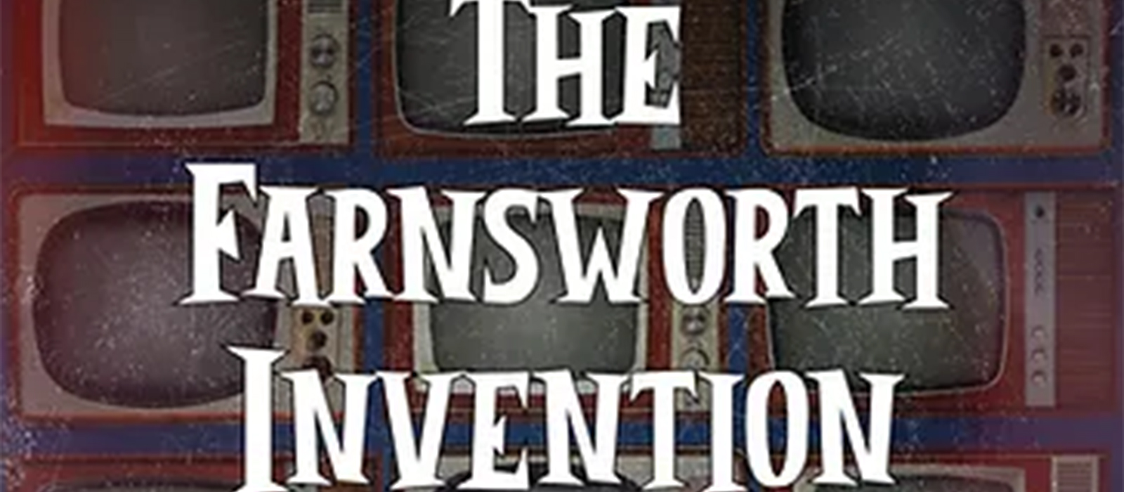 The Farnsworth Invention by Aaron Sorkin banner
