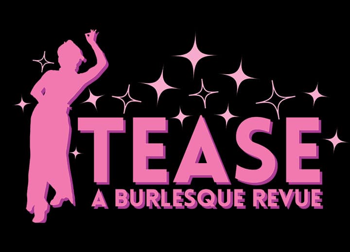 TEASE: A Burlesque Revue 1