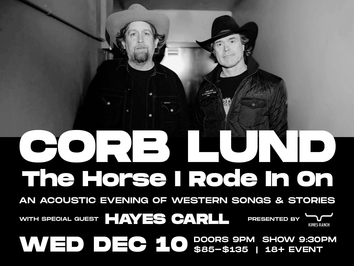 SOLD OUT - Corb Lund The Horse I Rode in On: An Acoustic Evening of Western Songs & Stories, presented by Kimes Ranch, With Special Guest Hayes Carll 1