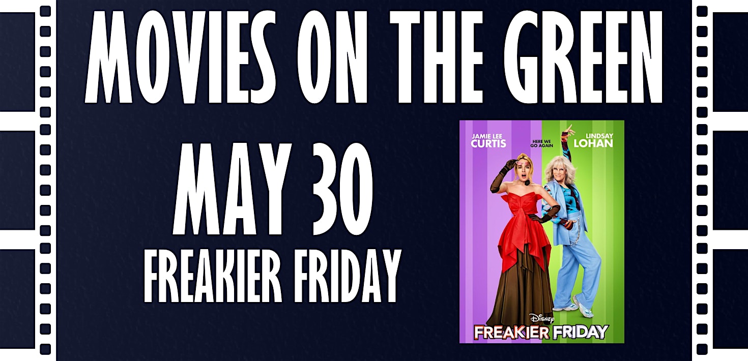 Movies on The Green: Freakier Friday 1 Movies on The Green: Freakier Friday 1