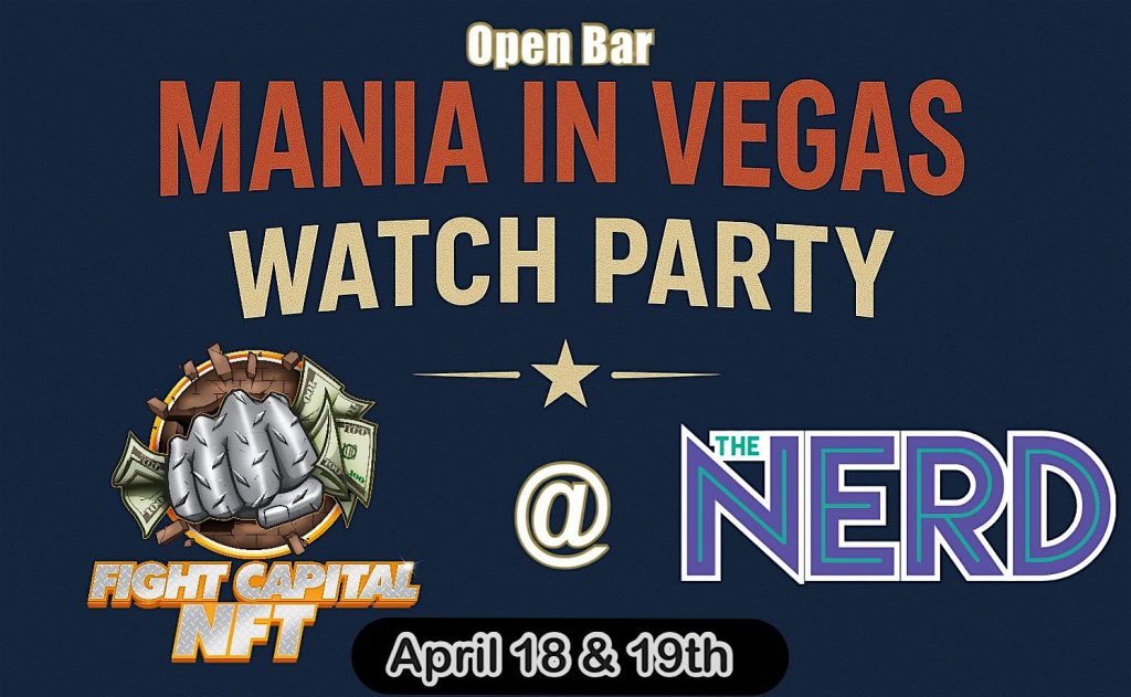 Mania in Vegas at The Nerd: Fight Capital Open Bar Watch Party 2