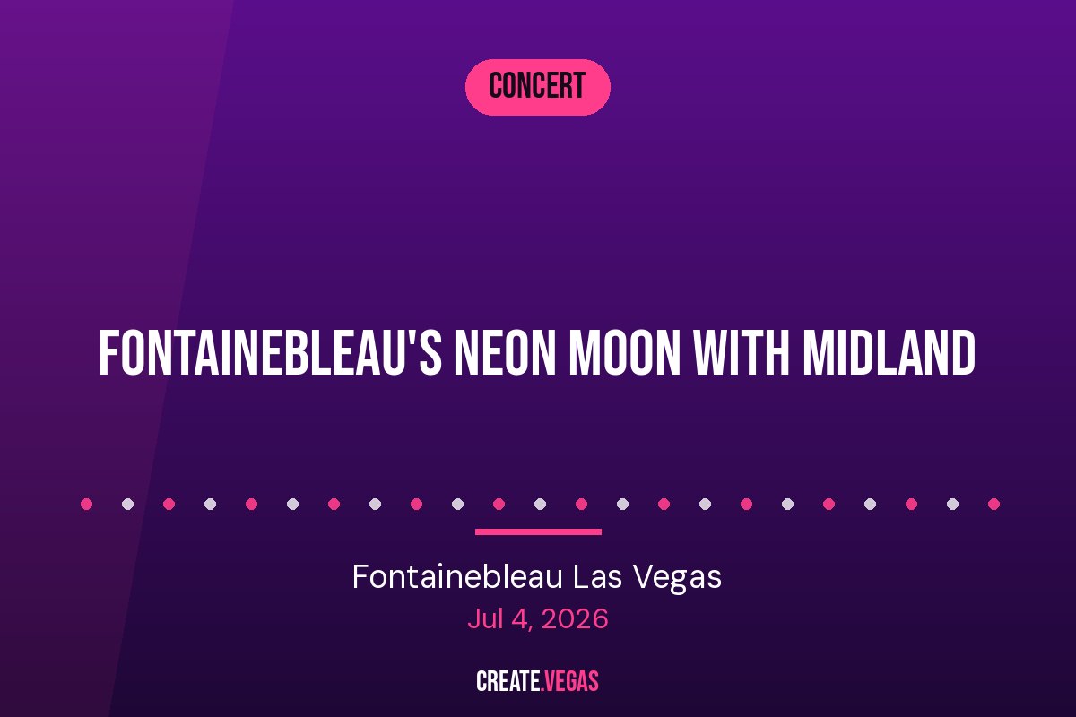 Fontainebleau's Neon Moon with Midland 21