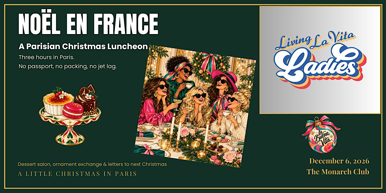 LIVING LA VITA LADIES - NOEL EN FRANCE AT THE MONARCH CLUB 1 LIVING LA VITA LADIES - NOEL EN FRANCE AT THE MONARCH CLUB 1