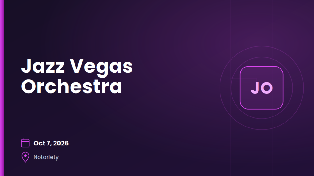 Jazz Vegas Orchestra — October 7, 2026 4 Jazz Vegas Orchestra — October 7, 2026 4