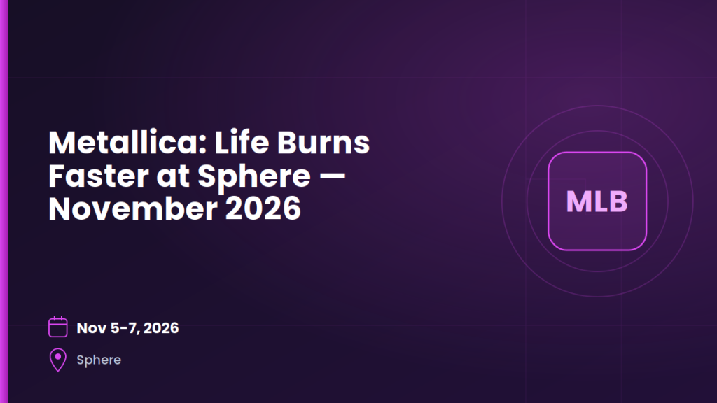 Metallica: Life Burns Faster at Sphere — November 2026 2